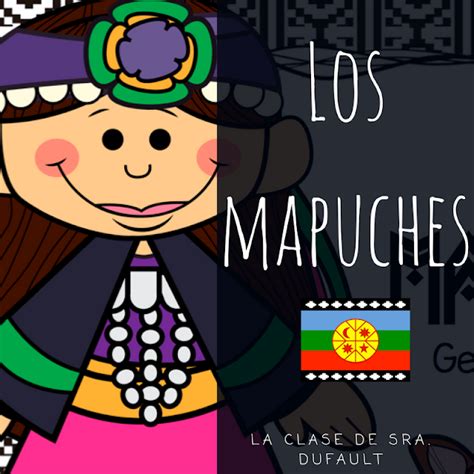 Pueblos Originarios Los Mapuches 10 Interesting Facts Teaching