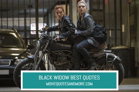 Black Widow Best Movie Quotes ‘nothing Lasts Forever