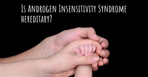 Is Androgen Insensitivity Syndrome Hereditary