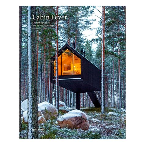 Gestalten Cabin Fever Enchanting Cabins Shacks And Hideaways