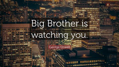 George Orwell Quote Big Brother Is Watching You
