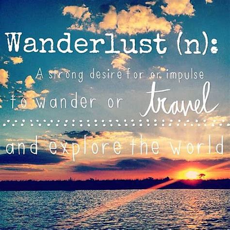 Do You Have Wanderlust Captainstravelclub Travel Quotes Wanderlust