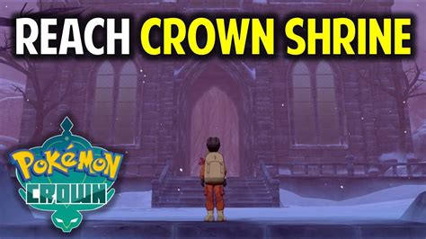 Head To The Crown Shrine How To Reach Crown Shrine Pokemon Sword