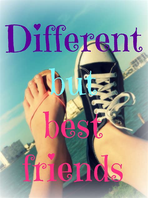 Different But Best Friends This Is Perfect Best Friend Quotes
