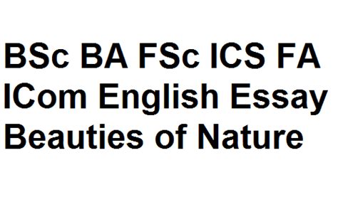 Bsc Ba Fsc Ics Fa Icom English Essay Beauties Of Nature Essay