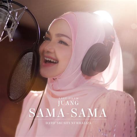 Dato Sri Siti Nurhaliza Sama Sama Lagu Filem Juang Lyrics Genius Lyrics