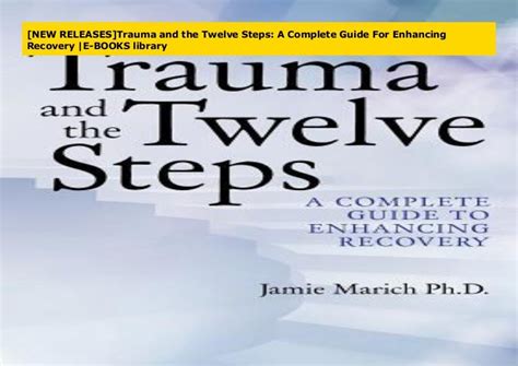 New Releases Trauma And The Twelve Steps A Complete Guide For Enhan