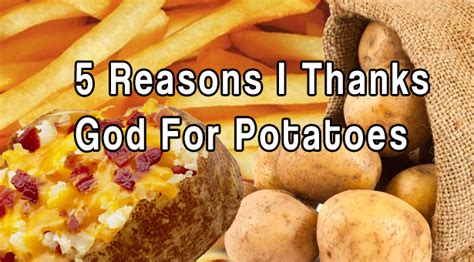 5 Reasons I Thank God For Potatoes Greenville University Papyrus
