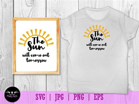 The Sun Will Come Out Tomorrow Text Quote Inspirational Decal SVG Vector Illustration PNG Jpeg