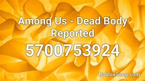 Among Us Dead Body Reported Roblox Id Roblox Music Codes