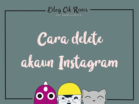 You can do this from an iphone or samsung or. Cara delete akaun Instagram - Blog Cik Renex