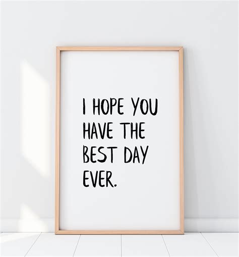 I Hope You Have The Best Day Ever Print Wall Quotes Tea Wallpaper