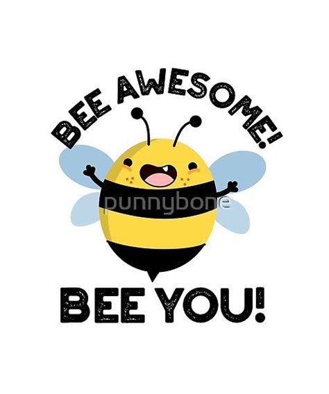 A Bee With The Words Be Awesome On It