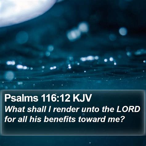 Psalms 11612 Kjv What Shall I Render Unto The Lord For All His