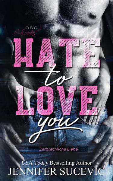 Hate To Love You Von Jennifer Sucevic Ebooks Orell Füssli