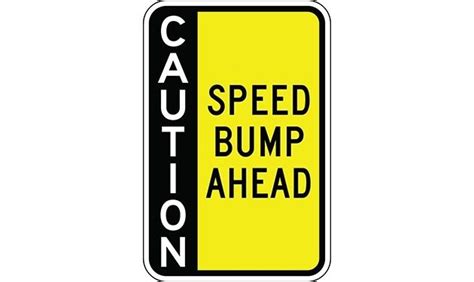 Caution Speed Bump Ahead Side Bar Sign Speed Bumps And Humps By