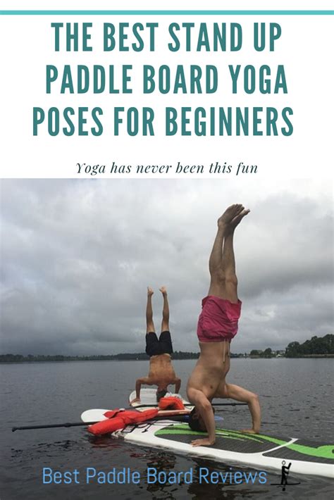 The Best Stand Up Paddle Board Yoga Poses For Beginners Paddle Board