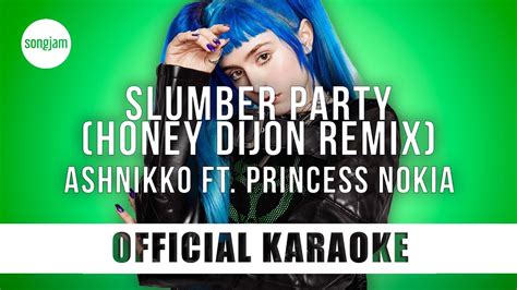 ashnikko slumber party ft princess nokia honey dijon remix official karaoke songjam