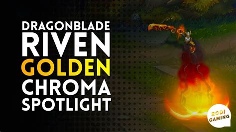 Dragonblade Riven Golden Chroma Spotlight League Of Legends Youtube