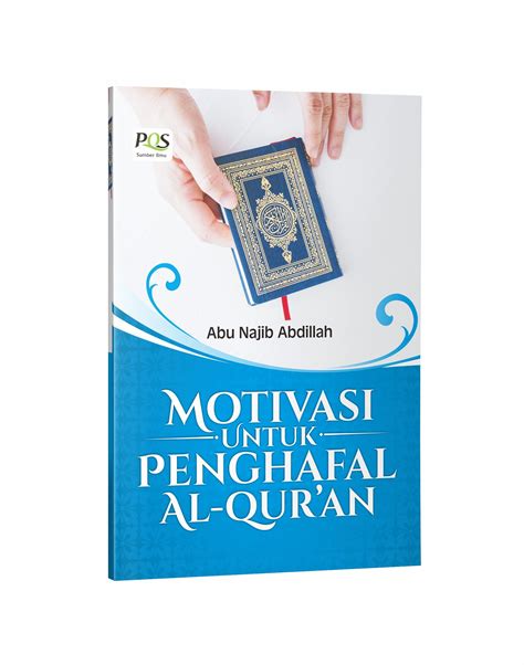 Antara lain, buku sejarah dan pengantar ilmu tafsir karya hasbi. Buku Motivasi Untuk Menghafal AL-Quran | Toko Buku Islam PQS