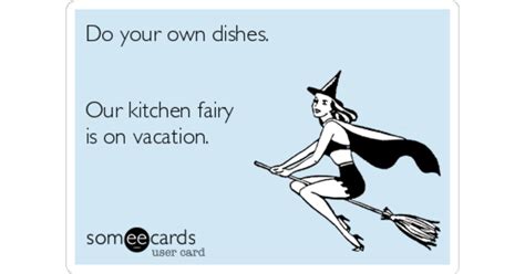 Do Your Own Dishes Our Kitchen Fairy Is On Vacation Workplace Ecard