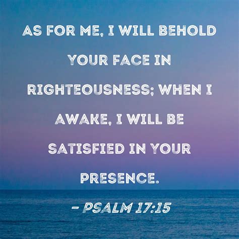Psalm As For Me I Will Behold Your Face In Righteousness When I