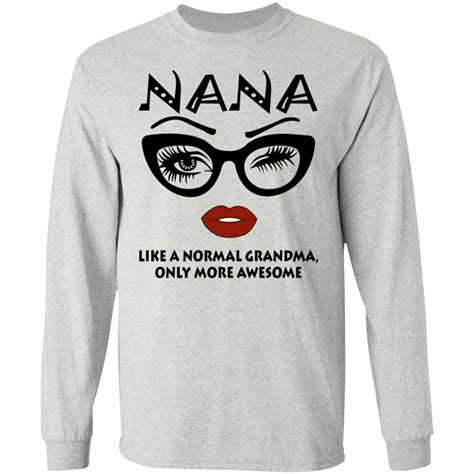 nana-like-a-normal-grandma-only-more-awesome-shirt