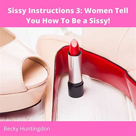Sissy Instructions 3 By Becky Huntingdon Audiobook
