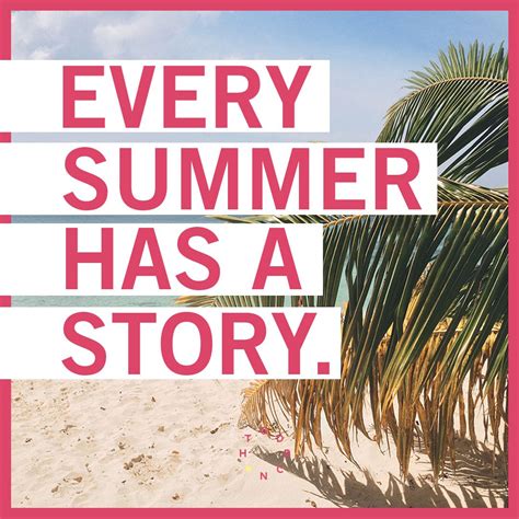 Summer quote, every summer has a story | Summer quotes, Funny phrases, Summer