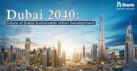 Dubai 2040 Urban Master Plan New Plan To Help Dubai Grow Into Global