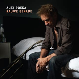 Alex roeka, zanger en songwriter. Music that needs attention: Alex Roeka - Rauwe Genade