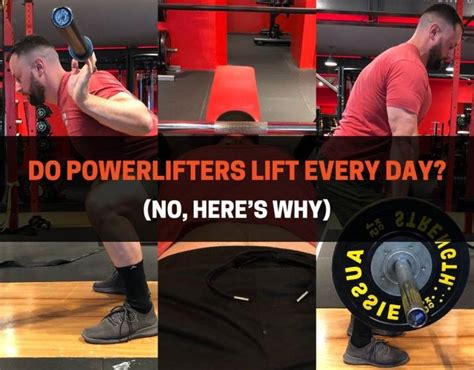 Do Powerlifters Lift Every Day No Heres Why