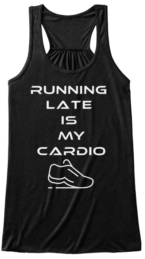 Running Late Is My Cardio Teespring Running Late Running