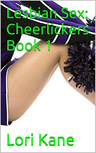 Lesbian Sex Cheerlickers Book 1 Lesbian Cheerleaders Playing With And Falling In Love With