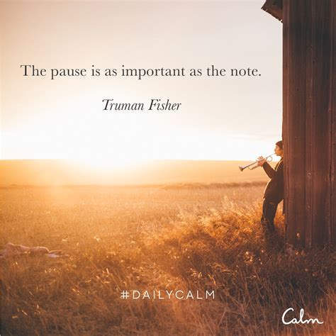 The Pause Is As Important As The Note Daily Calm Moments Quotes