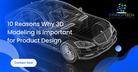 10 Reasons Why 3d Modeling Is Important For Product Design Atoallinks