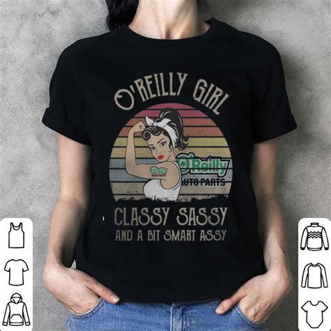 o reilly auto parts girl classy sassy and a bit smart assy vintage shirt hoodie sweater