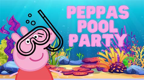 Peppa Pig Pool Party Youtube