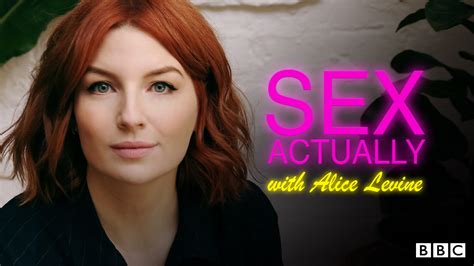 Watch Sex Actually With Alice Levine Online Stream Season 1 Now Stan