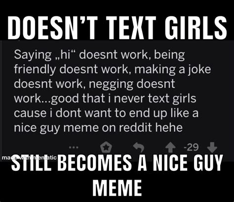 nice guy doesn t text girls so he never ends up a meme in r niceguys r niceguys