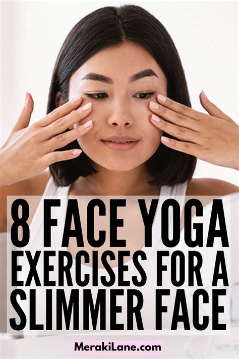 Face Yoga 101 8 Facial Exercises For A Younger And Slimmer Face In 2022 Face Yoga Face Yoga