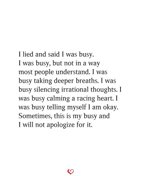 I Lied And Said I Was Busy I Was Busy Apologizing Quotes Doing Me Quotes Understanding Quotes
