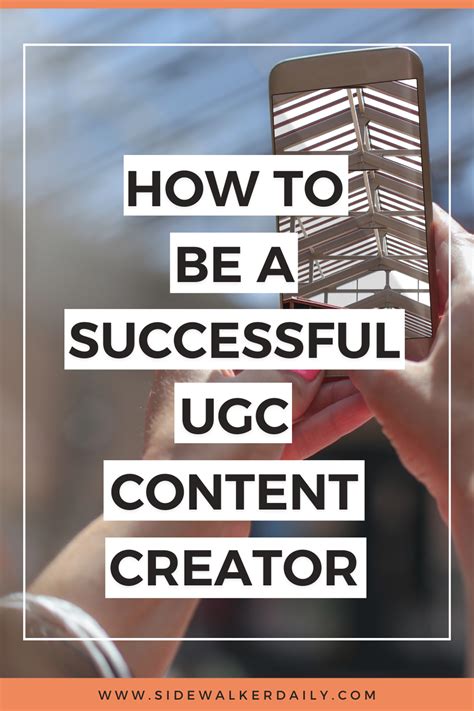 How To Be A Successful Ugc Creator Sidewalker Daily