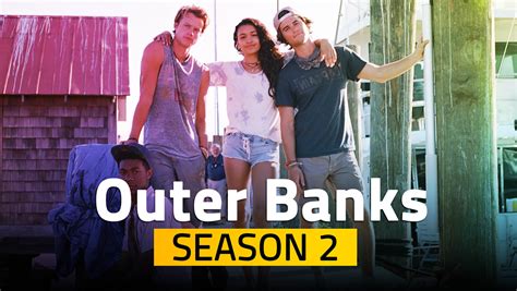 Outer Banks Cast Season 2 The Outer Banks Cast Teases Chaotic Season