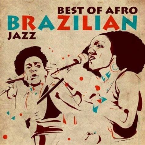 Best Of Afro Brazilian Jazz Mp3 Buy Full Tracklist
