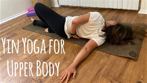 Yin Yoga For Neck Shoulders And Upper Back Youtube