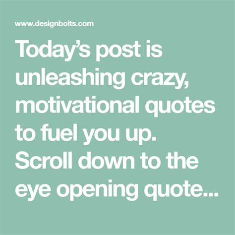 Crazy Motivational Quotes To Fuel Up Yourself Motivational Quotes