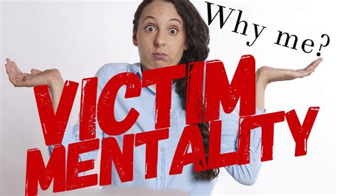 Victim Mentality ~4 Signs You Have It And How You Can Change It