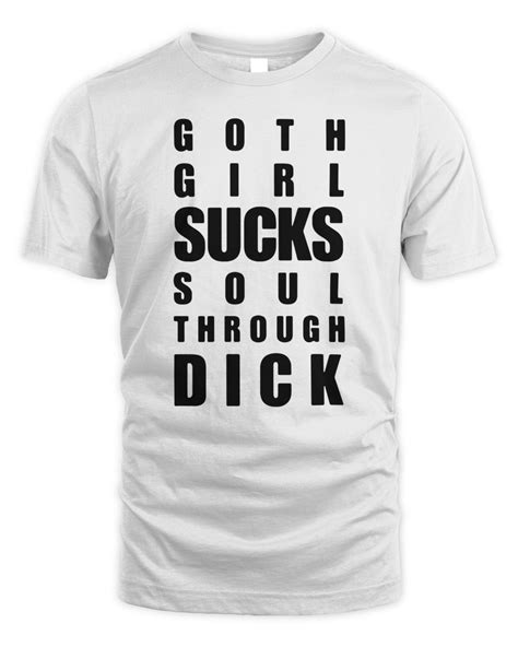 Goth Girl Sucks Soul Through Dick T Shirt Senprints