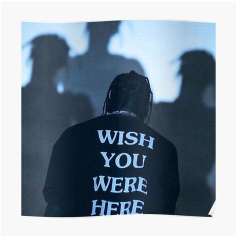 Travis Scott Wish You Were Here Poster By Mollyorphanos Wish You Are